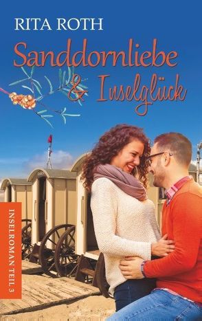 Sanddornliebe & Inselglück von Roth,  Rita