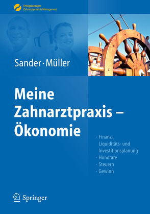 Sander/Müller, Meine Zahnarztpraxis – Ökonomie von Müller,  Michal-Constanze, Sander,  Thomas