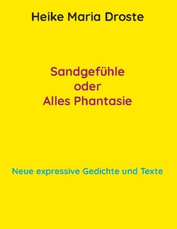 Sandgefühle oder Alles Phantasie von Droste,  Heike Maria