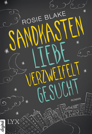 Sandkastenliebe verzweifelt gesucht von Blake,  Rosie, Link,  Michaela