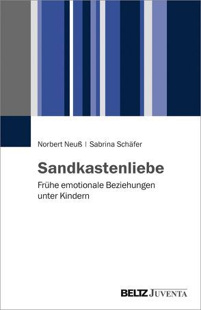 Sandkastenliebe von Neuß,  Norbert, Schäfer,  Sabrina