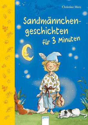 Sandmännchengeschichten für 3 Minuten von Egger,  Sonja, Merz,  Christine