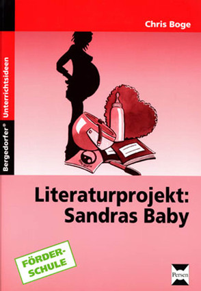 Sandras Baby – Unterrichts-Materialien von Boge,  Chris