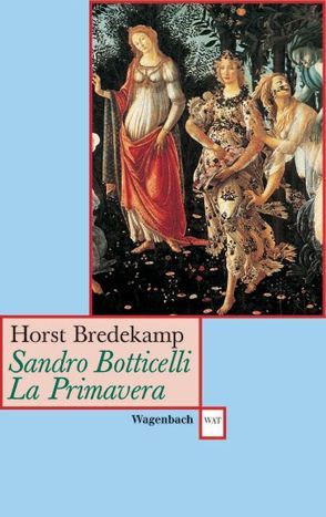 Sandro Botticelli Primavera von Bredekamp