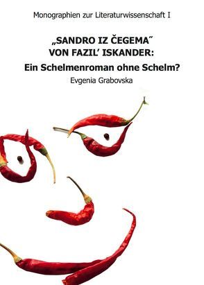 „Sandro iz Čegema“ von Fazil‘ Iskander: Ein Schelmenroman ohne Schelm? von Grabovska,  Evgenia