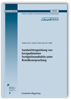 Sandwichtragwirkung von kerngedämmten Fertigteilwandtafeln unter Brandbeanspruchung. von Haffke,  Marcin M., Pahn,  Matthias, Thiele,  Catherina