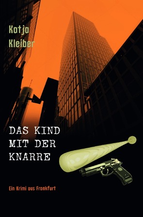 Sandy / Das Kind mit der Knarre von Kleiber,  Katja