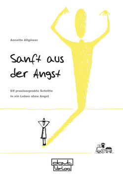 Sanft aus der Angst von Allgöwer,  Annette