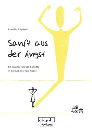 Sanft aus der Angst von Allgöwer,  Annette