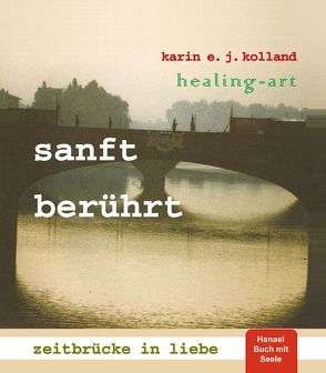 sanft berührt von Kolland,  Karin E. J.