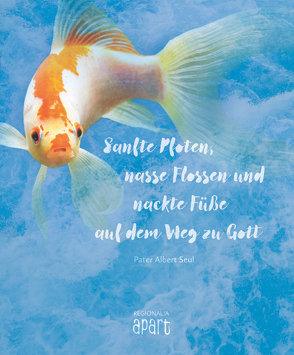 Sanfte Pfoten, nasse Flossen und nackte Füße auf dem Weg zu Gott von Seul,  Albert, Winter,  Mike-D.