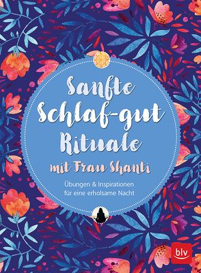 Sanfte Schlaf-gut Rituale mit Frau Shanti von Wetter,  Nadja