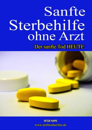 Sanfte Sterbehilfe ohne Arzt von Puppe,   Peter