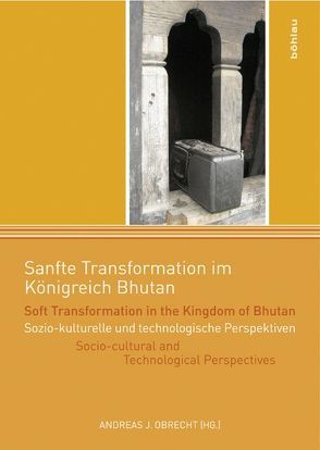 Sanfte Transformation im Königreich Bhutan / Soft Transformation in the Kingdom of Bhutan von Obrecht,  Andreas J