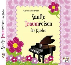 Sanfte Traumreisen für Kinder von Rülander,  Cornelia, Ulrich,  Manfred