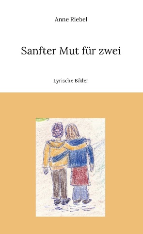 Sanfter Mut für zwei von Riebel,  Anne