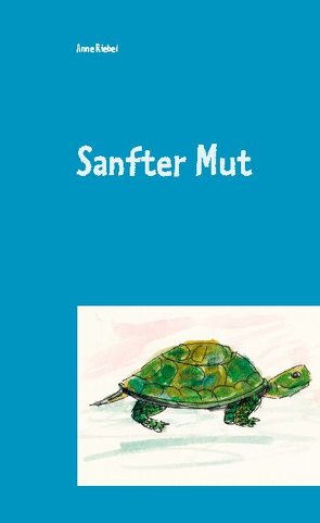 Sanfter Mut von Riebel,  Anne