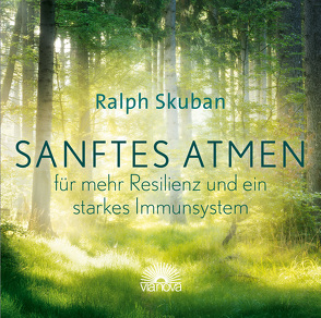 Sanftes Atmen – für mehr Resilienz und ein starkes Immunsystem von Skuban,  Ralph