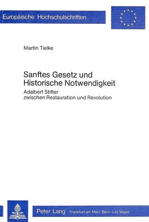 Sanftes Gesetz und historische Notwendigkeit von Tielke,  Martin