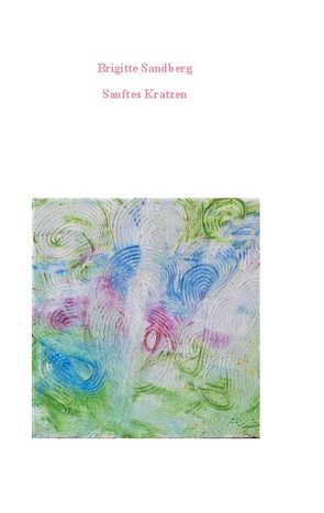 Sanftes Kratzen von Sandberg,  Brigitte