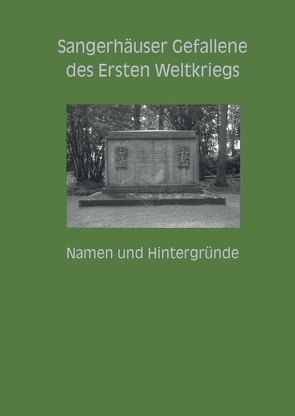 Sangerhäuser Gefallene des Ersten Weltkriegs von Gerlinghoff,  Peter, Stadel,  Christine