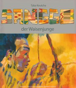Sanggo der Waisenjunge von Keutcha,  Taba, Scanga,  Marco