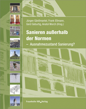 Sanieren außerhalb der Normen. von Eßmann,  Frank, Gänßmantel,  Jürgen, Geburtig,  Gerd, Worch,  Anatol