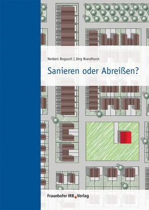 Sanieren oder Abreißen?. von Bogusch,  Norbert, Brandhorst,  Jörg