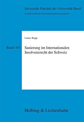 Sanierung im Internationalen Insolvenzrecht der Schweiz von Bopp,  Lukas