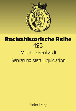 Sanierung statt Liquidation von Eisenhardt,  Moritz