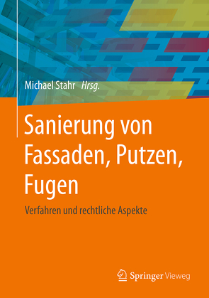 Sanierung von Fassaden, Putzen, Fugen von Dinse,  Hardy, Förster,  Winfried, Radermacher,  Klaus-Peter, Schulz,  Virginie, Stahr,  Michael