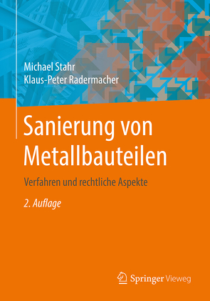 Sanierung von Metallbauteilen von Radermacher,  Klaus-Peter, Stahr,  Michael