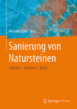 Sanierung von Natursteinen von Radermacher,  Klaus-Peter, Rohrwacher,  Klaus-Michael, Stahr,  Michael