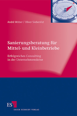 Sanierungsberatung für Mittel- und Kleinbetriebe von Siebenlist,  Oliver, Wöber,  André