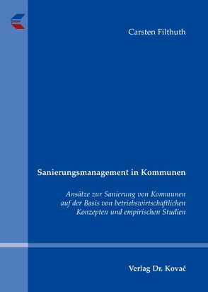 Sanierungsmanagement in Kommunen von Filthuth,  Carsten