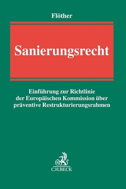 Sanierungsrecht von Braun,  Andrea, Eckelt,  Florian, Flöther,  Lucas F., Goetker,  Uwe, Graf-Schlicker,  Marie-Luise, Hoegen,  Peter H., Hoffmann,  Thomas, Knapp,  Marvin, Kranz,  Christopher, Laroche,  Peter, Madaus,  Stephan, Naumann,  Patric, Sax,  Stefan, Schönfelder,  Matthias, Seagon,  Christopher, Swierczok,  Artur Martin, Thole,  Christoph, Westpfahl,  Lars, Wolf,  Antonia