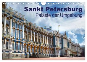 Sankt Petersburg – Paläste der Umgebung (Wandkalender 2024 DIN A4 quer), CALVENDO Monatskalender von Dürr,  Brigitte