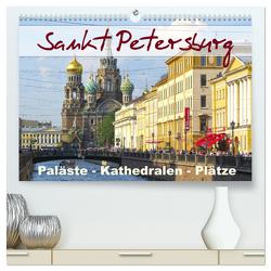 Sankt Petersburg – Paläste – Kathedralen – Plätze (hochwertiger Premium Wandkalender 2024 DIN A2 quer), Kunstdruck in Hochglanz von Dürr,  Brigitte