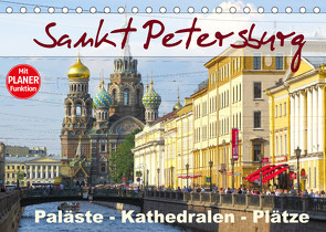 Sankt Petersburg – Paläste – Kathedralen – Plätze (Tischkalender 2022 DIN A5 quer) von Dürr,  Brigitte