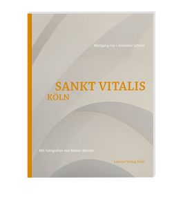 Sankt Vitalis Köln von Fey,  Wolfgang, Meisen,  Manos, Schröer,  Johannes