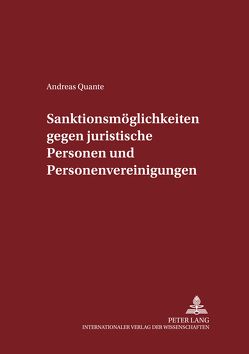 Sanktionsmöglichkeiten gegen juristische Personen und Personenvereinigungen von Quante,  Andreas