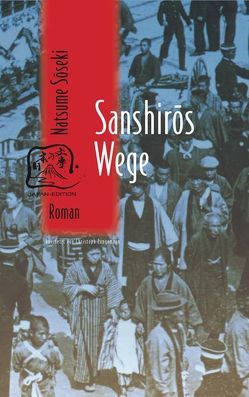 Sanshiros Wege von Klopfenstein,  Eduard, Langemann,  Christoph, Natsume,  Soseki