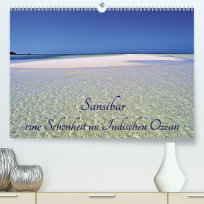 Sansibar, eine Schönheit im Indischen Ozean (Premium, hochwertiger DIN A2 Wandkalender 2021, Kunstdruck in Hochglanz) von Schroeder,  Thomas