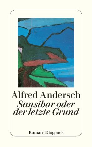 Sansibar oder der letzte Grund von Andersch,  Alfred