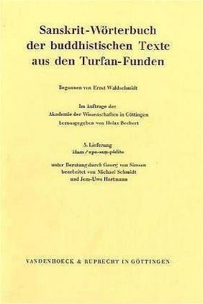 Sanskrit-Wörterbuch der buddhistischen Texte aus den Turfan-Funden. Lieferung 5 von Bechert,  Heinz, Hartmann,  Jens-Uwe, Schmidt,  Michael, Simson,  Georg von