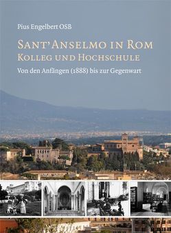 Sant‘ Anselmo in Rom – Kolleg und Hochschule von Engelbert,  Pius