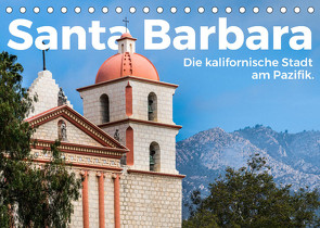 Santa Barbara – Die kalifornische Stadt am Pazifik. (Tischkalender 2022 DIN A5 quer) von Scott,  M.