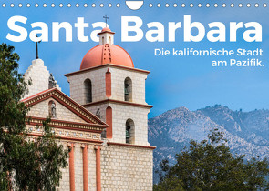 Santa Barbara – Die kalifornische Stadt am Pazifik. (Wandkalender 2022 DIN A4 quer) von Scott,  M.