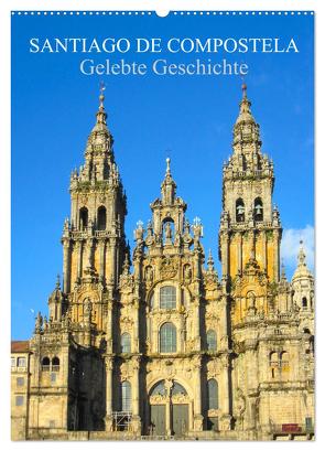 Santiago de Compostela – Gelebte Geschichte (Wandkalender 2024 DIN A2 hoch), CALVENDO Monatskalender von pixs:sell,  pixs:sell