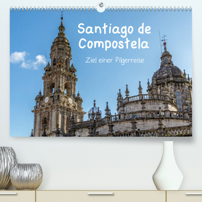 Santiago de Compostela – Ziel einer Pilgerreise (Premium, hochwertiger DIN A2 Wandkalender 2023, Kunstdruck in Hochglanz) von Sulima,  Dirk